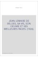 JEAN LEMAIRE DE BELGES, SA VIE, SON OEUVRE ET SES MEILLEURES PAGES. (1926).