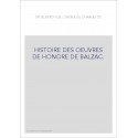 HISTOIRE DES OEUVRES DE HONORE DE BALZAC.