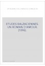 ETUDES BALZACIENNES. UN ROMAN D'AMOUR. (1896).