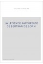 LA LEGENDE AMOUREUSE DE BERTRAN DE BORN.