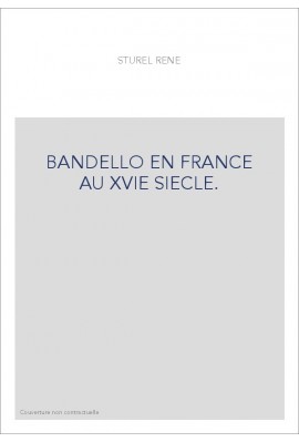BANDELLO EN FRANCE AU XVIE SIECLE.