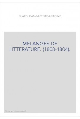 MELANGES DE LITTERATURE. (1803-1804).
