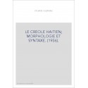 LE CREOLE HAITIEN MORPHOLOGIE ET SYNTAXE. (1936).