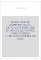 BIBLIOTHEQUE CHAMPENOISE, OU CATALOGUE RAISONNE D'UNE COLLECTION DE LIVRES CURIEUX, D'OPUSCULES RARES, DE DO