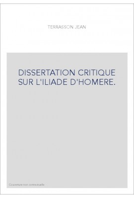 DISSERTATION CRITIQUE SUR L'ILIADE D'HOMERE.