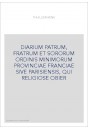 DIARIUM PATRUM, FRATRUM ET SORORUM ORDINIS MINIMORUM PROVINCIAE FRANCIAE SIVE PARISIENSIS, QUI RELIGIOSE OBIER