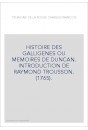 HISTOIRE DES GALLIGENES OU MEMOIRES DE DUNCAN. INTRODUCTION DE RAYMOND TROUSSON. (1765).