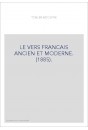 LE VERS FRANCAIS ANCIEN ET MODERNE. (1885).