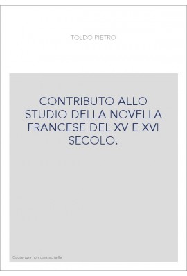 CONTRIBUTO ALLO STUDIO DELLA NOVELLA FRANCESE DEL XV E XVI SECOLO.