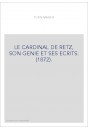 LE CARDINAL DE RETZ, SON GENIE ET SES ECRITS. (1872).