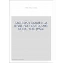 UNE REVUE OUBLIEE: LA REVUE POETIQUE DU XIXE SIECLE, 1835. (1924).
