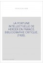 LA FORTUNE INTELLECTUELLE DE HERDER EN FRANCE. BIBLIOGRAPHIE CRITIQUE. (1920).