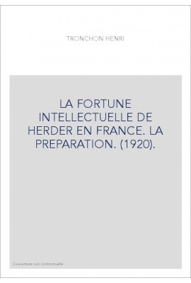 LA FORTUNE INTELLECTUELLE DE HERDER EN FRANCE. LA PREPARATION. (1920).