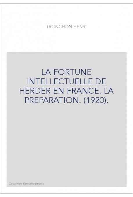 LA FORTUNE INTELLECTUELLE DE HERDER EN FRANCE. LA PREPARATION. (1920).