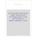 LES OEUVRES POETIQUES. AVEC UNE NOTICE BIOGRAPHIQUE ET DES NOTES PAR CH. MARTY-LAVEAUX. (1875).