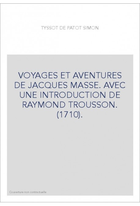 VOYAGES ET AVENTURES DE JACQUES MASSE. AVEC UNE INTRODUCTION DE RAYMOND TROUSSON. (1710).