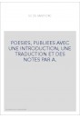 POESIES, PUBLIEES AVEC UNE INTRODUCTION, UNE TRADUCTION ET DES NOTES PAR A.