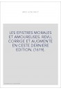 LES EPISTRES MORALES ET AMOUREUSES. REVU, CORRIGE ET AUGMENTE EN CESTE DERNIERE EDITION. (1619).