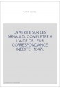 LA VERITE SUR LES ARNAULD. COMPLETEE A L'AIDE DE LEUR CORRESPONDANCE INEDITE. (1847).