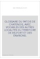 GLOSSAIRE DU PATOIS DE CHATENOIS, AVEC VOCABLES DES AUTRES LOCALITES DU TERRITOIRE DE BELFORT ET DES ENVIRONS.