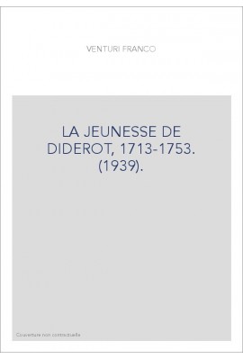 LA JEUNESSE DE DIDEROT, 1713-1753. (1939).