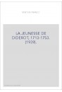 LA JEUNESSE DE DIDEROT, 1713-1753. (1939).