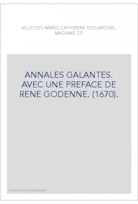ANNALES GALANTES. AVEC UNE PREFACE DE RENE GODENNE. (1670).