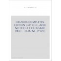 OEUVRES COMPLETES. EDITION CRITIQUE, AVEC NOTICES ET GLOSSAIRE PAR L. THUASNE. (1923).