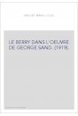 LE BERRY DANS L'OEUVRE DE GEORGE SAND. (1919).
