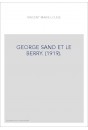 GEORGE SAND ET LE BERRY. (1919).