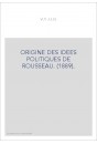 ORIGINE DES IDEES POLITIQUES DE ROUSSEAU. (1889).