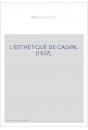 L'ESTHETIQUE DE CALVIN. (1937).