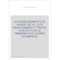 LES ENSEIGNEMENTS DE ROBERT DE HO, DITS ENSEIGNEMENTS TREBOR, PUBLIES POUR LA PREMIERE FOIS D'APRES LES MANUS