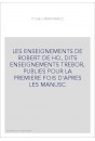 LES ENSEIGNEMENTS DE ROBERT DE HO, DITS ENSEIGNEMENTS TREBOR, PUBLIES POUR LA PREMIERE FOIS D'APRES LES MANUS