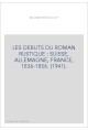 LES DEBUTS DU ROMAN RUSTIQUE : SUISSE, ALLEMAGNE, FRANCE, 1836-1856. (1941).