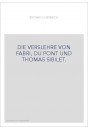 DIE VERSLEHRE VON FABRI, DU PONT UND THOMAS SIBILET.