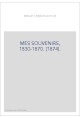 MES SOUVENIRS, 1830-1870. (1874).
