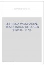 LETTRES A VARNHAGEN. PRESENTATION DE ROGER PIERROT. (1870).