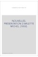 NOUVELLES. PRESENTATION D'ARLETTE MICHEL. (1853).