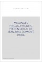 MELANGES PHILOSOPHIQUES. PRESENTATION DE JEAN-PAUL DUMONT. (1833).