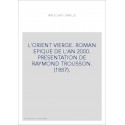 L'ORIENT VIERGE. ROMAN EPIQUE DE L'AN 2000. PRESENTATION DE RAYMOND TROUSSON. (1887).