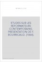 ETUDES SUR LES REFORMATEURS CONTEMPORAINS. PRESENTATION DE F. BOURRICAUD. (1864).