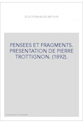PENSEES ET FRAGMENTS. PRESENTATION DE PIERRE TROTTIGNON. (1892).