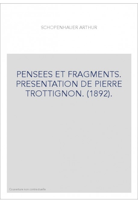 PENSEES ET FRAGMENTS. PRESENTATION DE PIERRE TROTTIGNON. (1892).