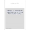 PENSEES ET FRAGMENTS. PRESENTATION DE PIERRE TROTTIGNON. (1892).