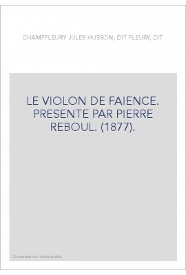 LE VIOLON DE FAIENCE. PRESENTE PAR PIERRE REBOUL. (1877).