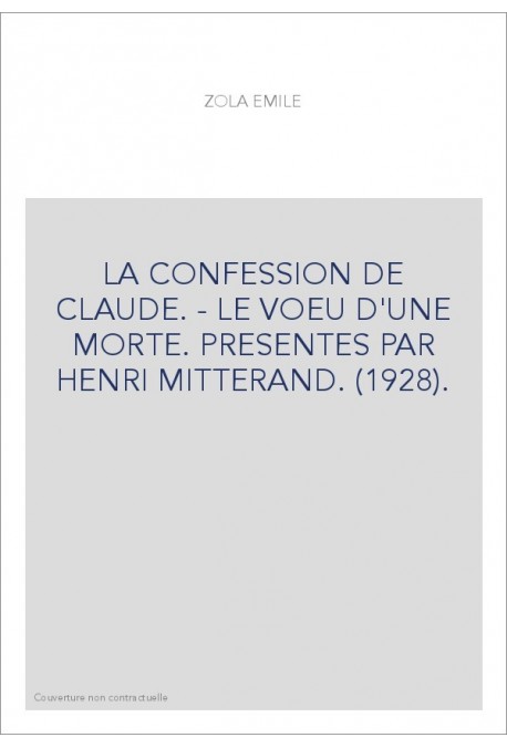 LA CONFESSION DE CLAUDE. - LE VOEU D'UNE MORTE. PRESENTES PAR HENRI MITTERAND. (1928).