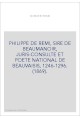 PHILIPPE DE REMI, SIRE DE BEAUMANOIR, JURIS-CONSULTE ET POETE NATIONAL DE BEAUVAISIS, 1246-1296. (1869).