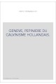 GENEVE, PEPINIERE DU CALVINISME HOLLANDAIS.