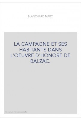 LA CAMPAGNE ET SES HABITANTS DANS L'OEUVRE D'HONORE DE BALZAC.